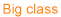Big class